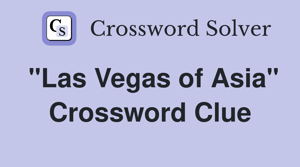 "Las Vegas of Asia" Crossword Clue