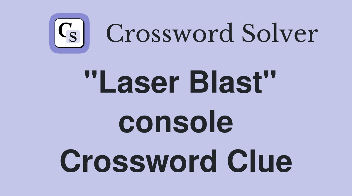 "Laser Blast" console Crossword Clue