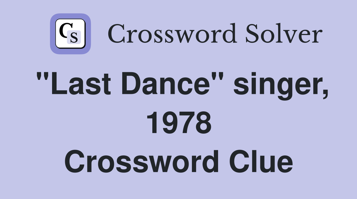 "Last Dance" singer, 1978 Crossword Clue