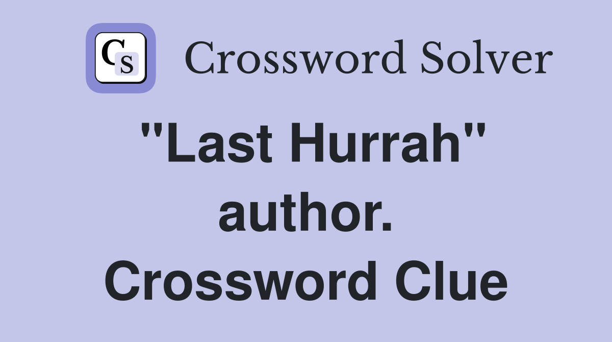 "Last Hurrah" author. Crossword Clue