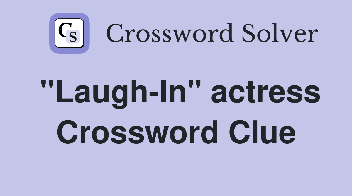 "Laugh-In" actress Crossword Clue