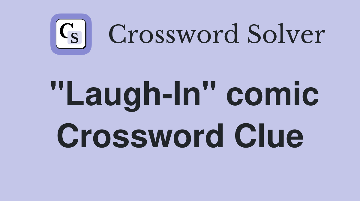 "Laugh-In" comic Crossword Clue