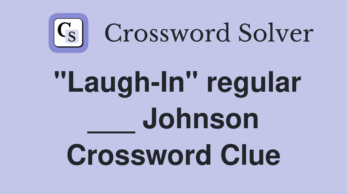 "Laugh-In" regular ___ Johnson Crossword Clue