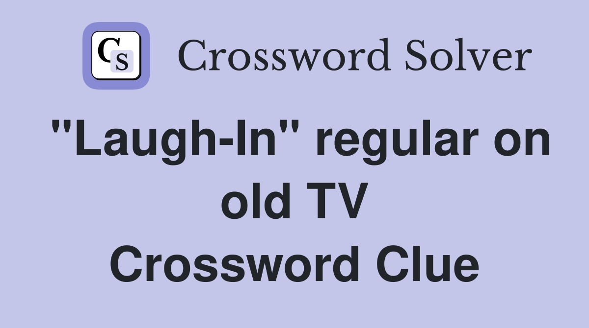 "Laugh-In" regular on old TV Crossword Clue