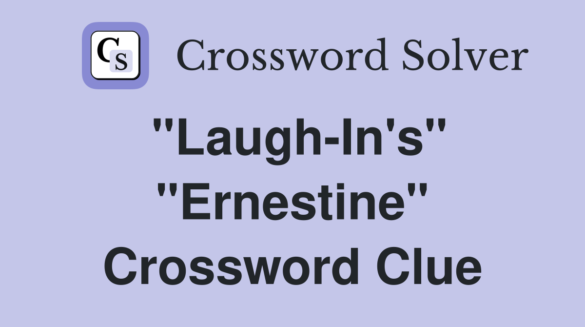 "Laugh-In's" "Ernestine" Crossword Clue