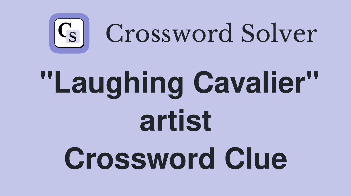 "Laughing Cavalier" artist Crossword Clue