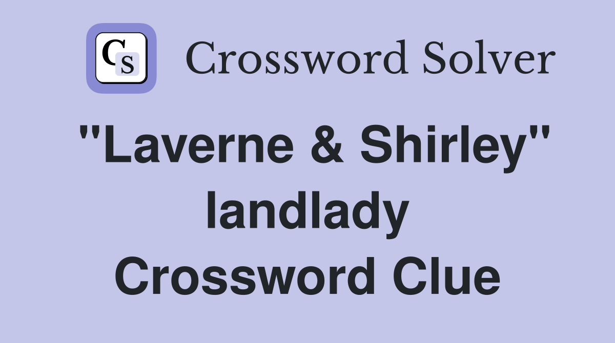 "Laverne & Shirley" landlady Crossword Clue