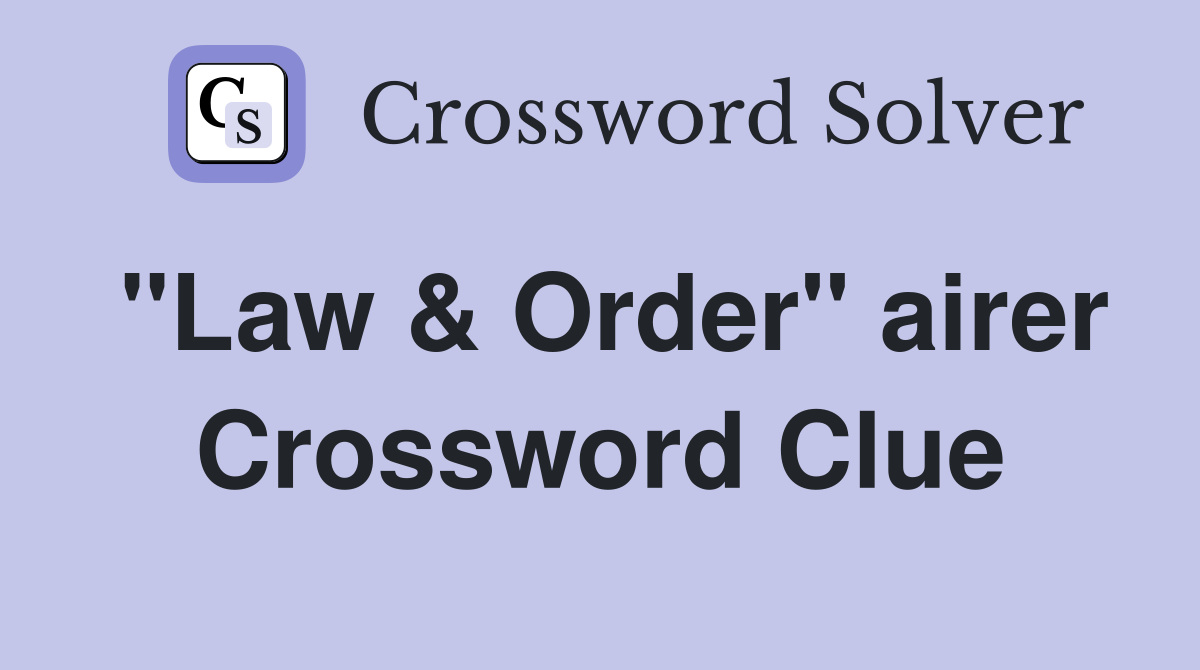 "Law & Order" airer Crossword Clue