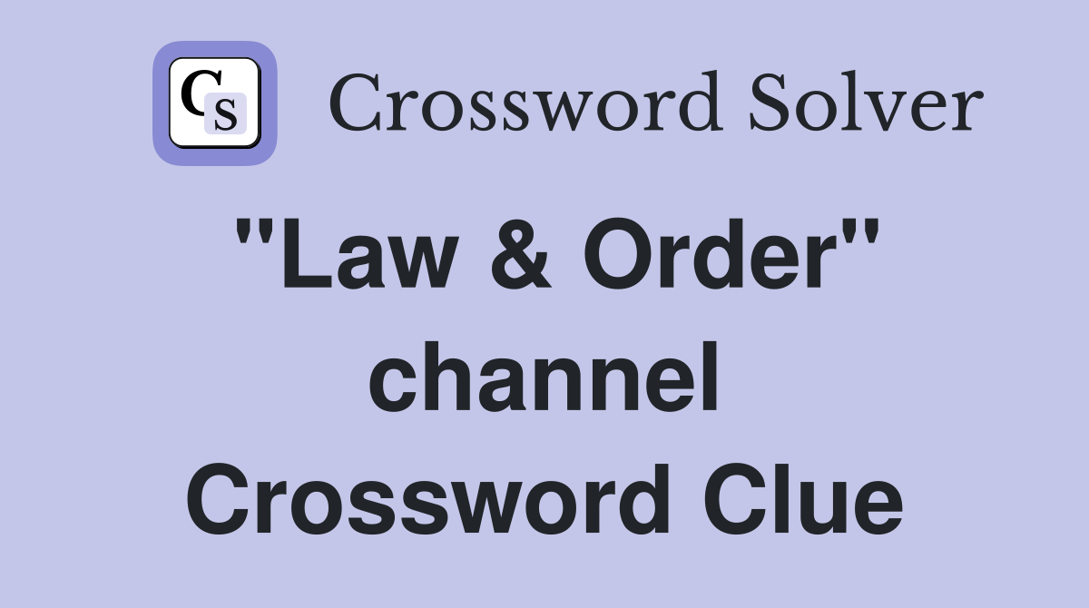 "Law & Order" channel Crossword Clue