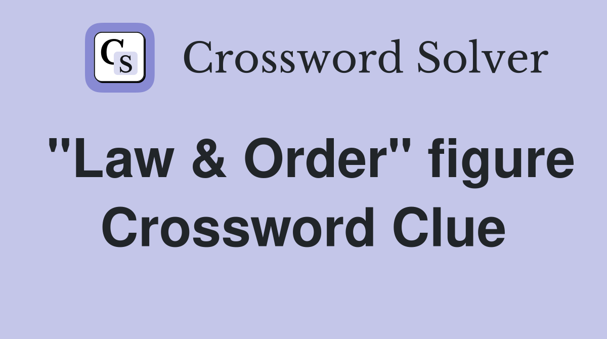 "Law & Order" figure Crossword Clue
