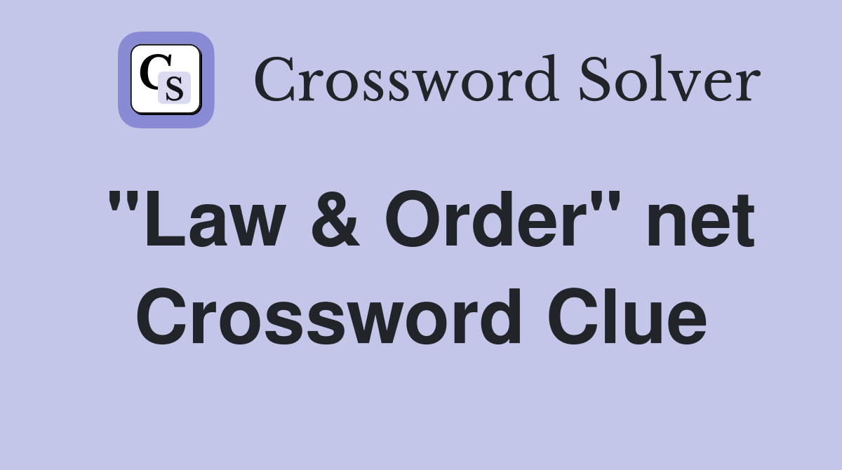 "Law & Order" net Crossword Clue