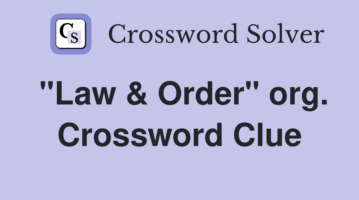 "Law & Order" org. Crossword Clue