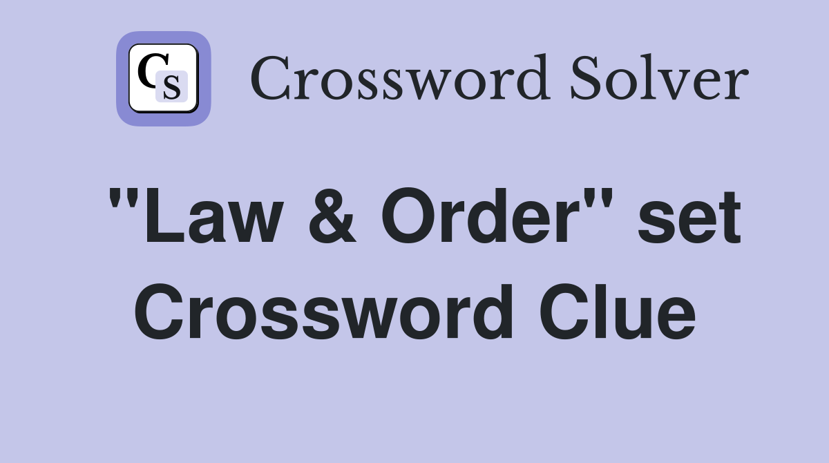 "Law & Order" set Crossword Clue
