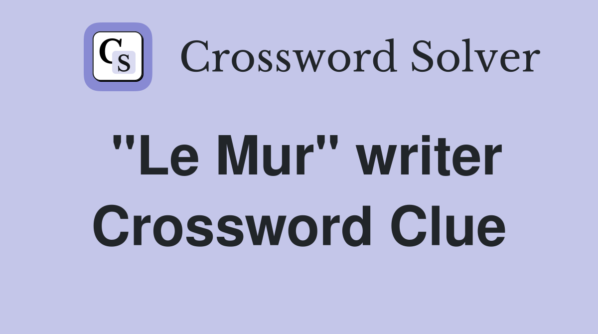 "Le Mur" writer Crossword Clue