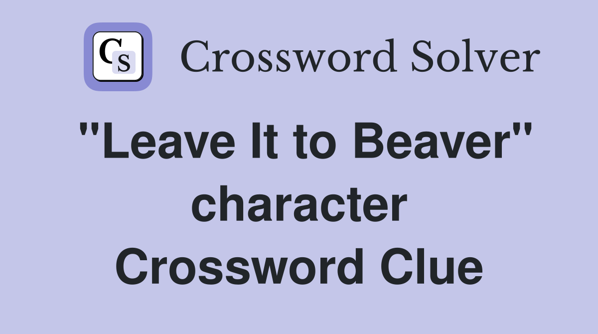 "Leave It to Beaver" character Crossword Clue