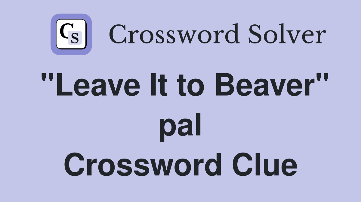 "Leave It to Beaver" pal Crossword Clue