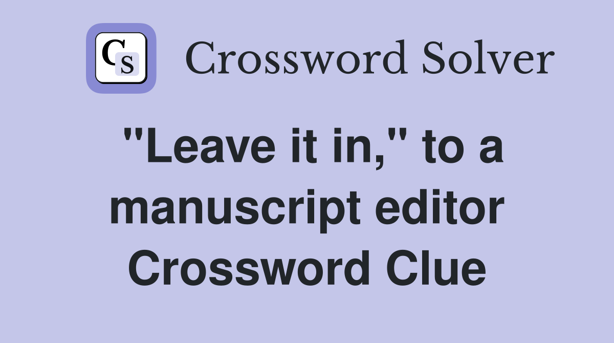 "Leave it in," to a manuscript editor Crossword Clue