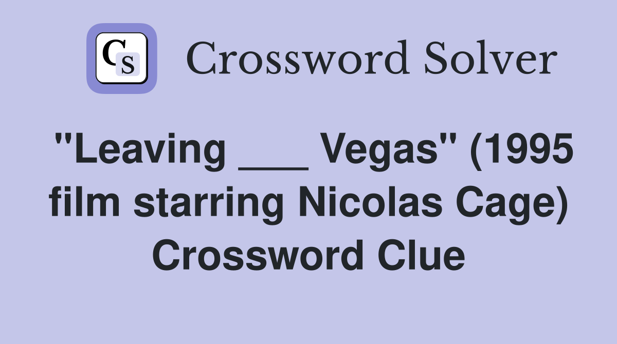 "Leaving ___ Vegas" (1995 film starring Nicolas Cage) Crossword Clue
