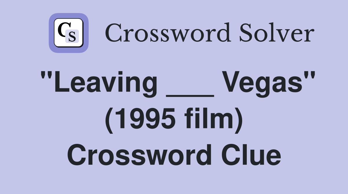 "Leaving ___ Vegas" (1995 film) Crossword Clue