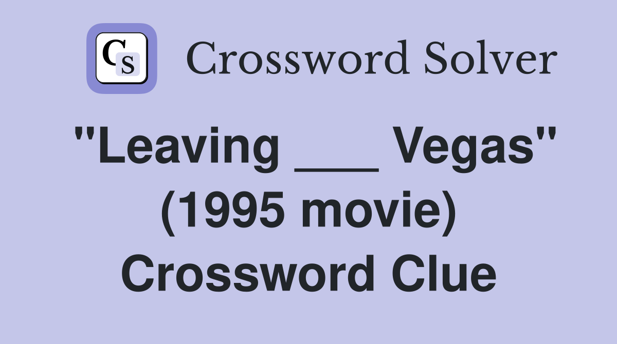 "Leaving ___ Vegas" (1995 movie) Crossword Clue