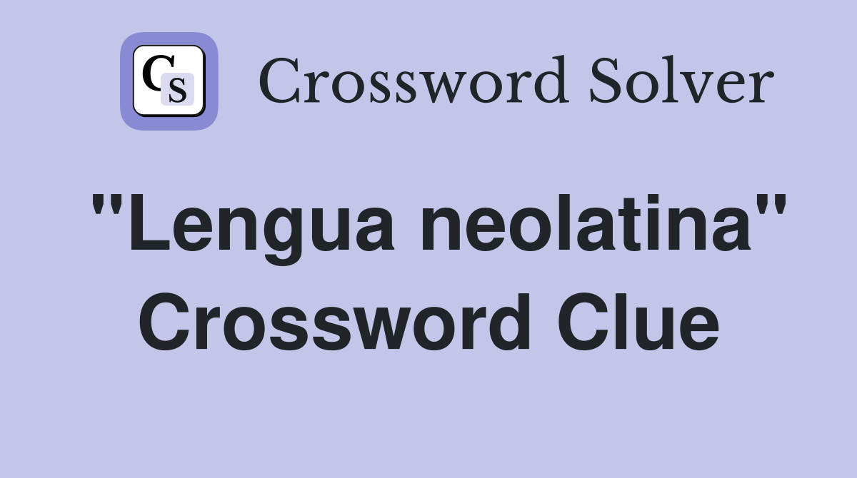 "Lengua neolatina" Crossword Clue