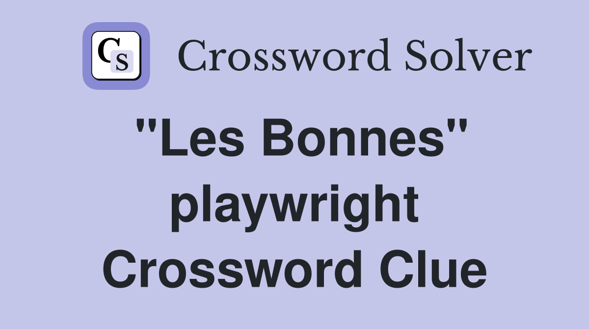 "Les Bonnes" playwright Crossword Clue