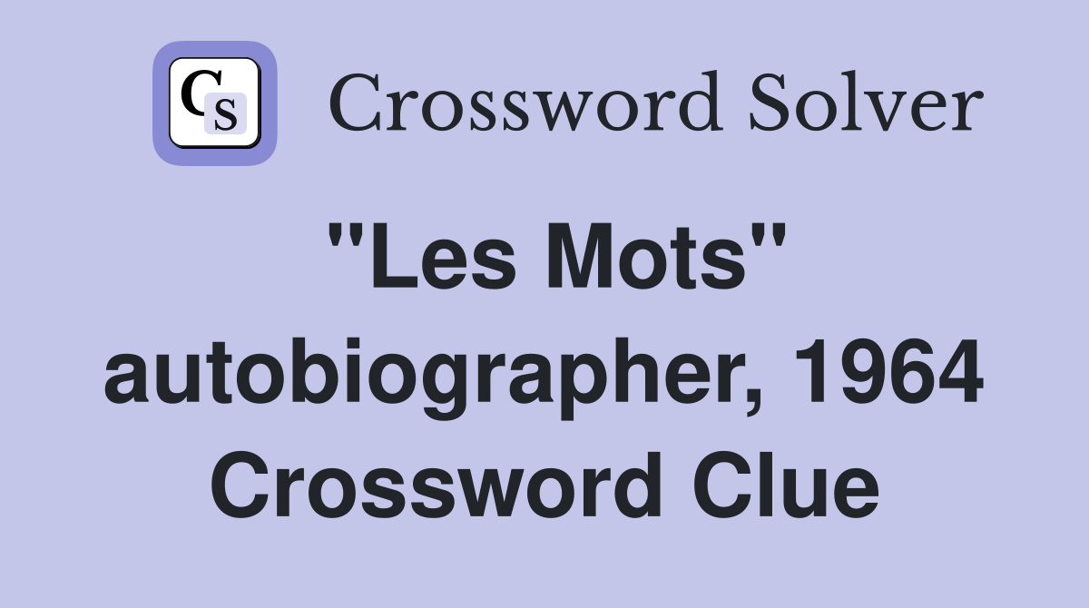 "Les Mots" autobiographer, 1964 Crossword Clue