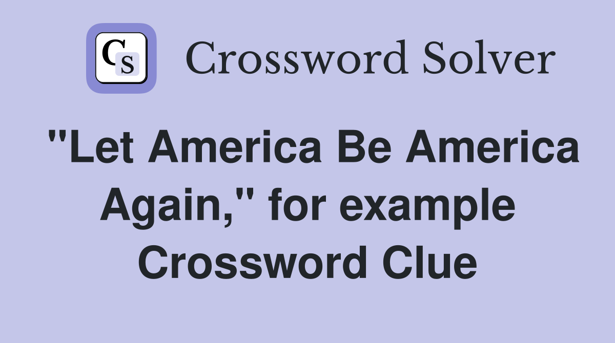 "Let America Be America Again," for example Crossword Clue