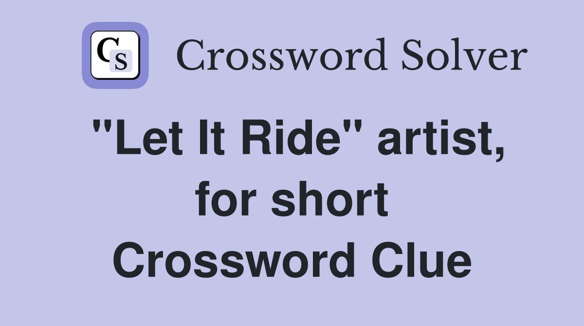 "Let It Ride" artist, for short Crossword Clue