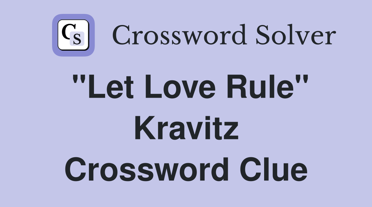 "Let Love Rule" Kravitz Crossword Clue
