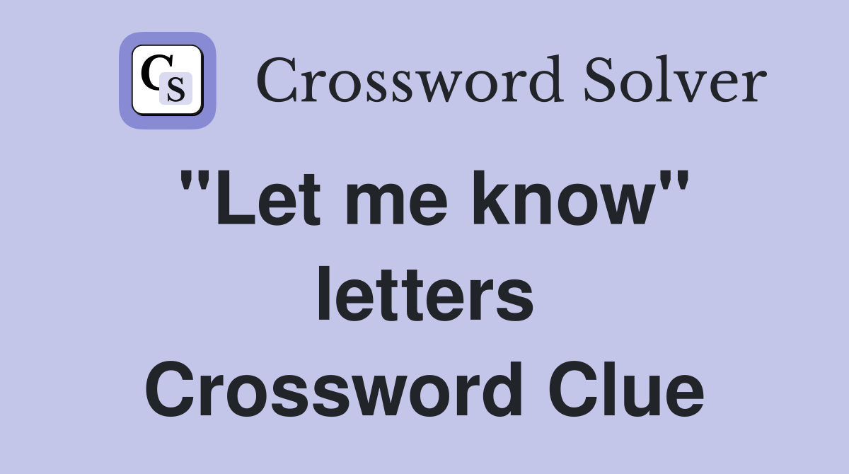 "Let me know" letters Crossword Clue