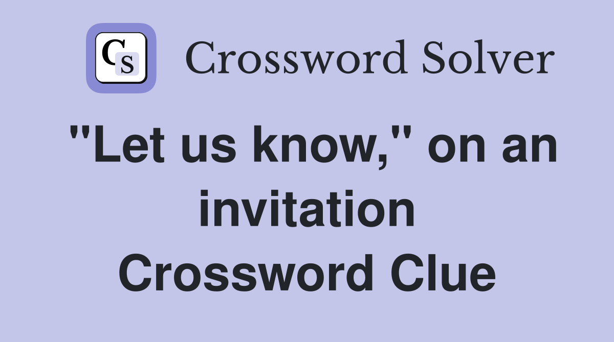 "Let us know," on an invitation Crossword Clue