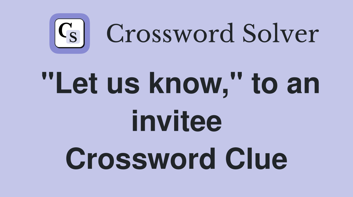 "Let us know," to an invitee Crossword Clue