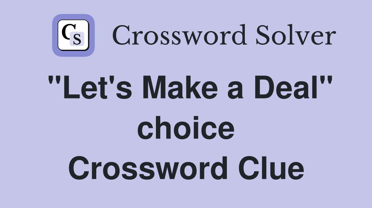 "Let's Make a Deal" choice Crossword Clue