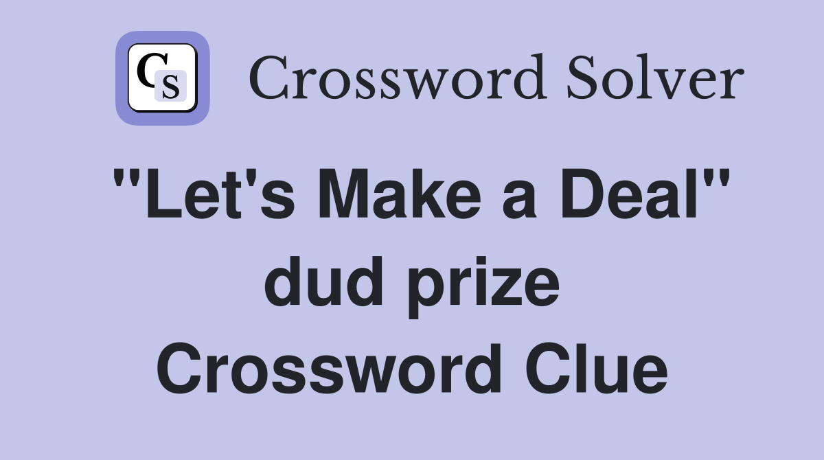 "Let's Make a Deal" dud prize Crossword Clue