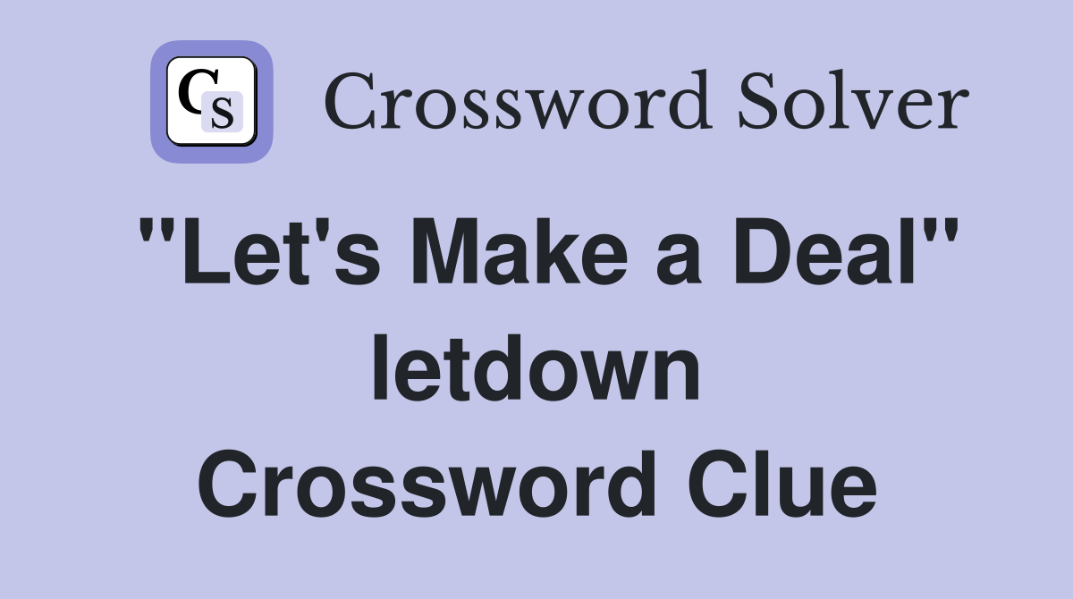 "Let's Make a Deal" letdown Crossword Clue