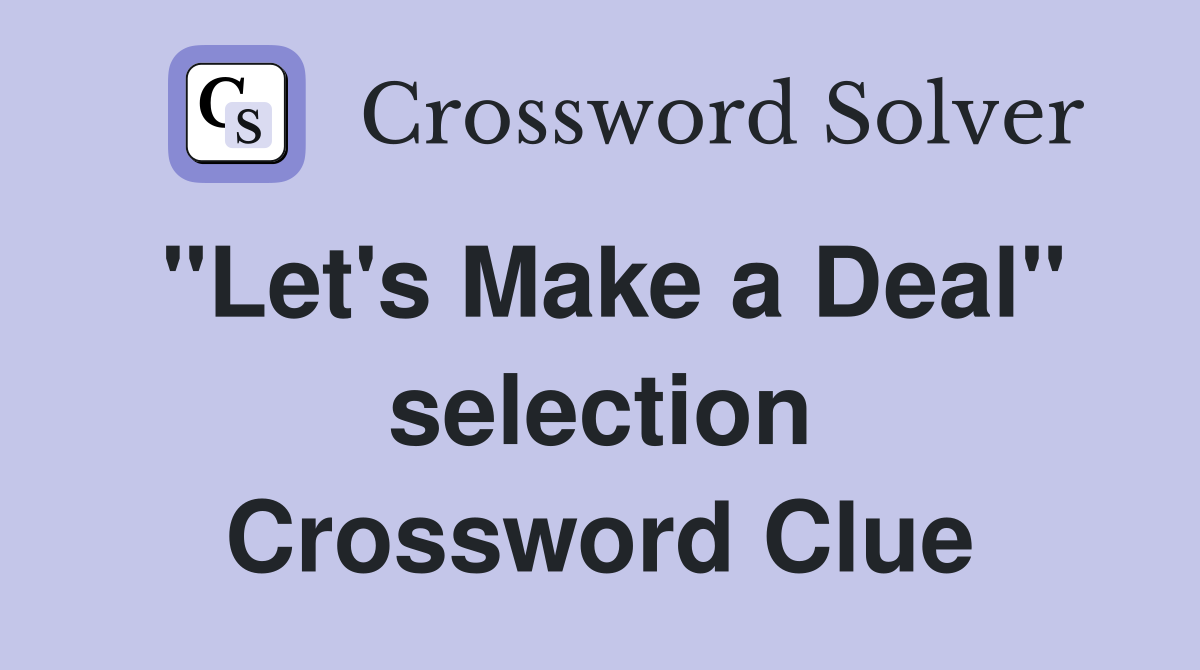 "Let's Make a Deal" selection Crossword Clue
