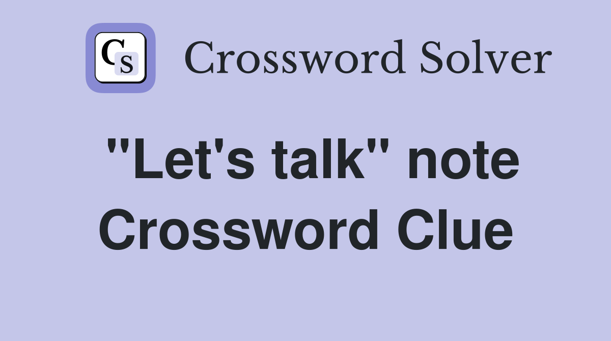 "Let's talk" note Crossword Clue