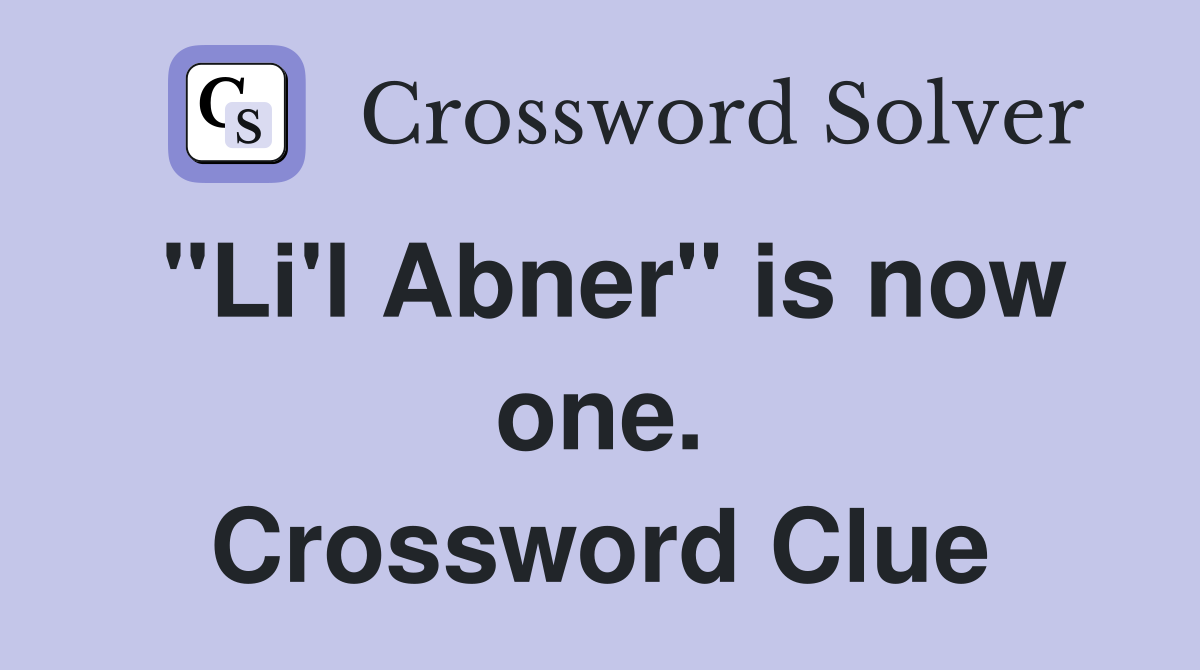 "Li'l Abner" is now one. Crossword Clue