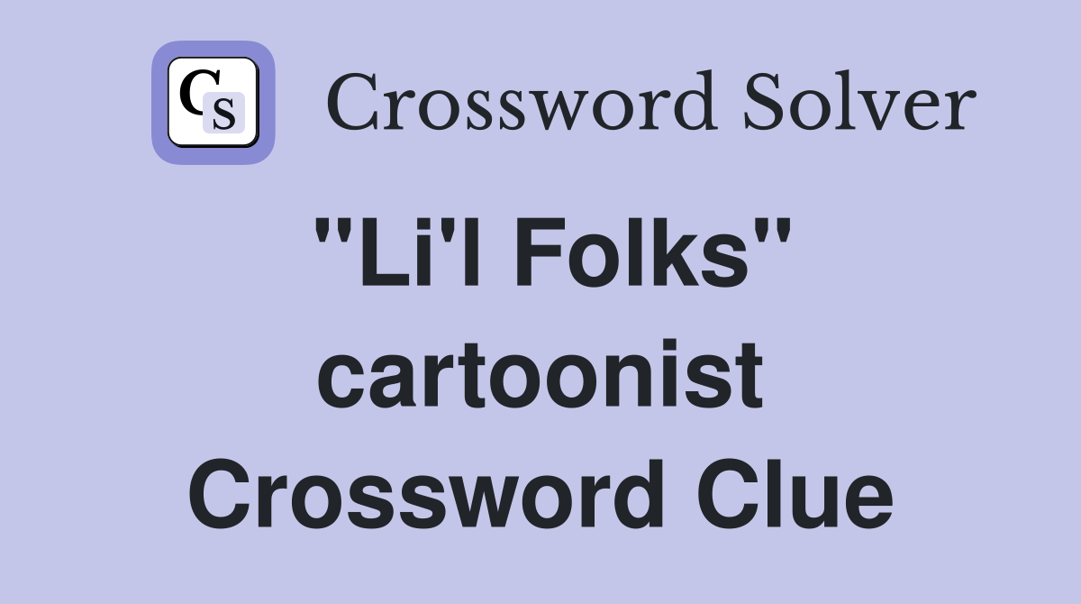 "Li'l Folks" cartoonist Crossword Clue