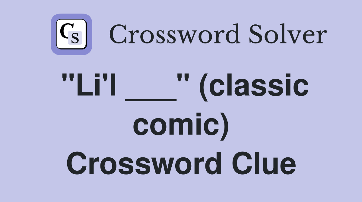 "Li'l ___" (classic comic) Crossword Clue