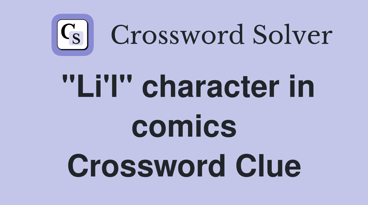"Li'l" character in comics Crossword Clue