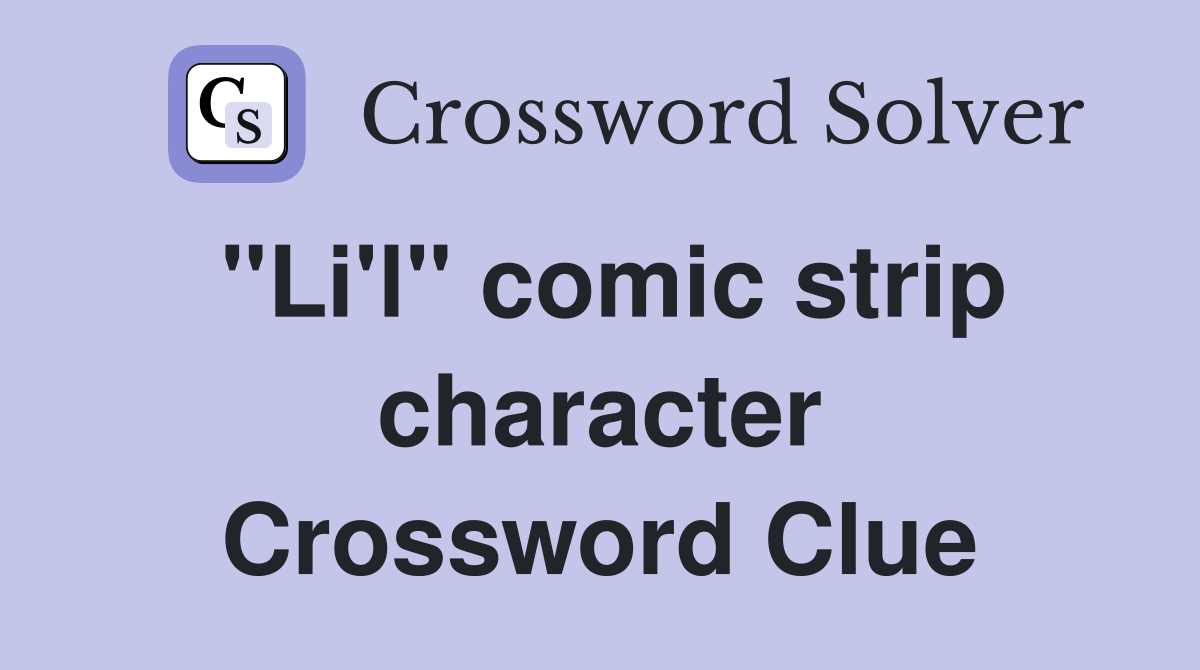 "Li'l" comic strip character Crossword Clue