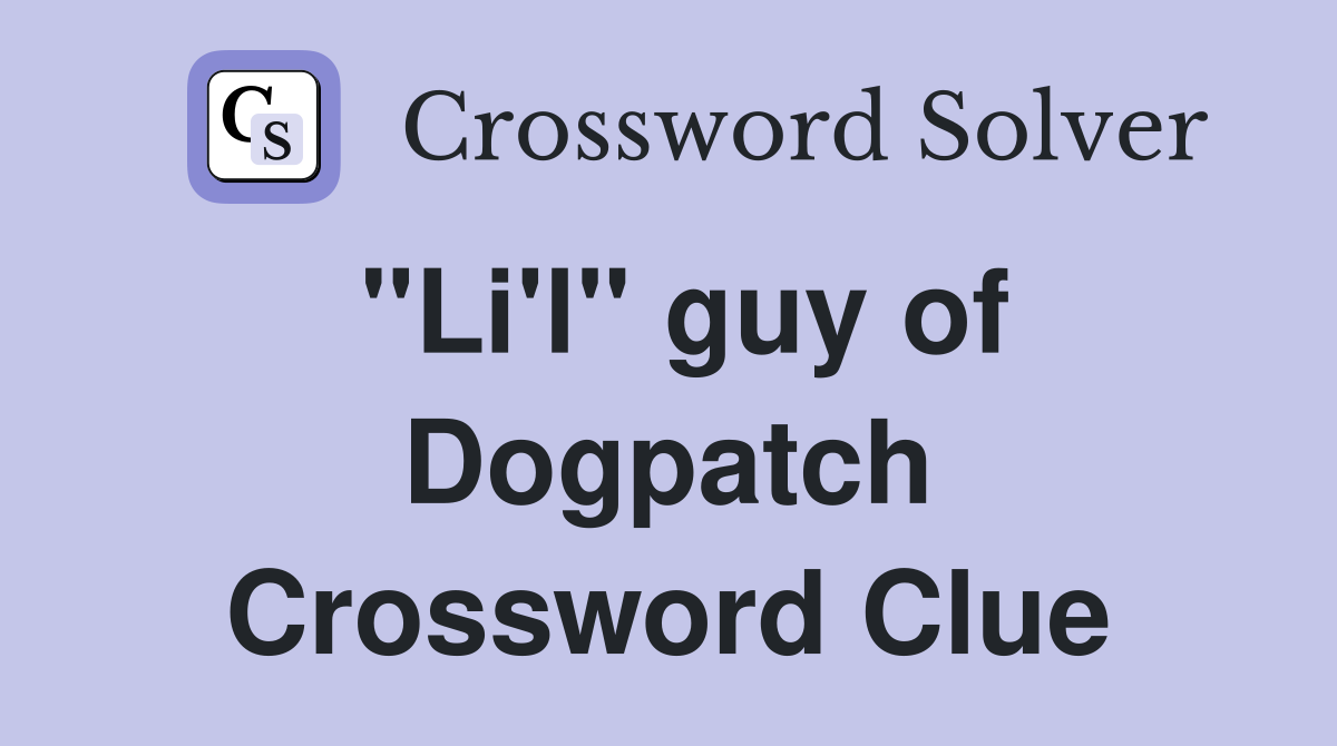 "Li'l" guy of Dogpatch Crossword Clue