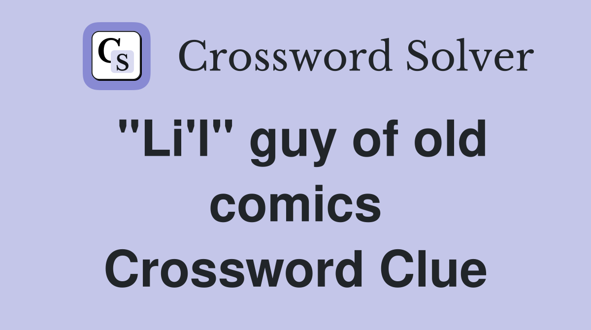 "Li'l" guy of old comics Crossword Clue