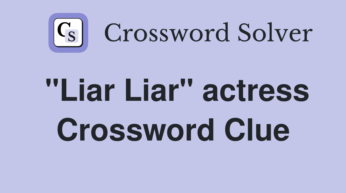 "Liar Liar" actress Crossword Clue