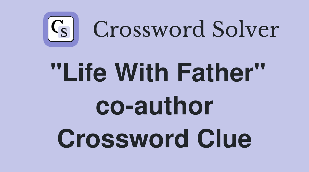 "Life With Father" co-author Crossword Clue
