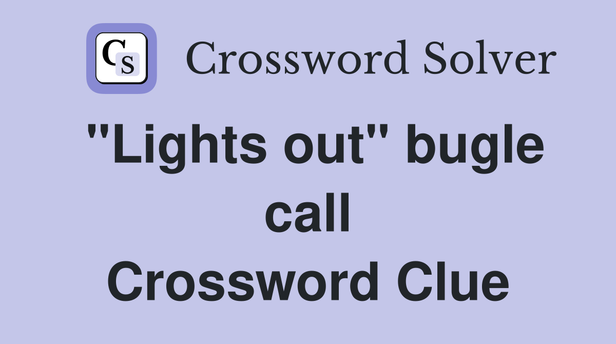"Lights out" bugle call Crossword Clue