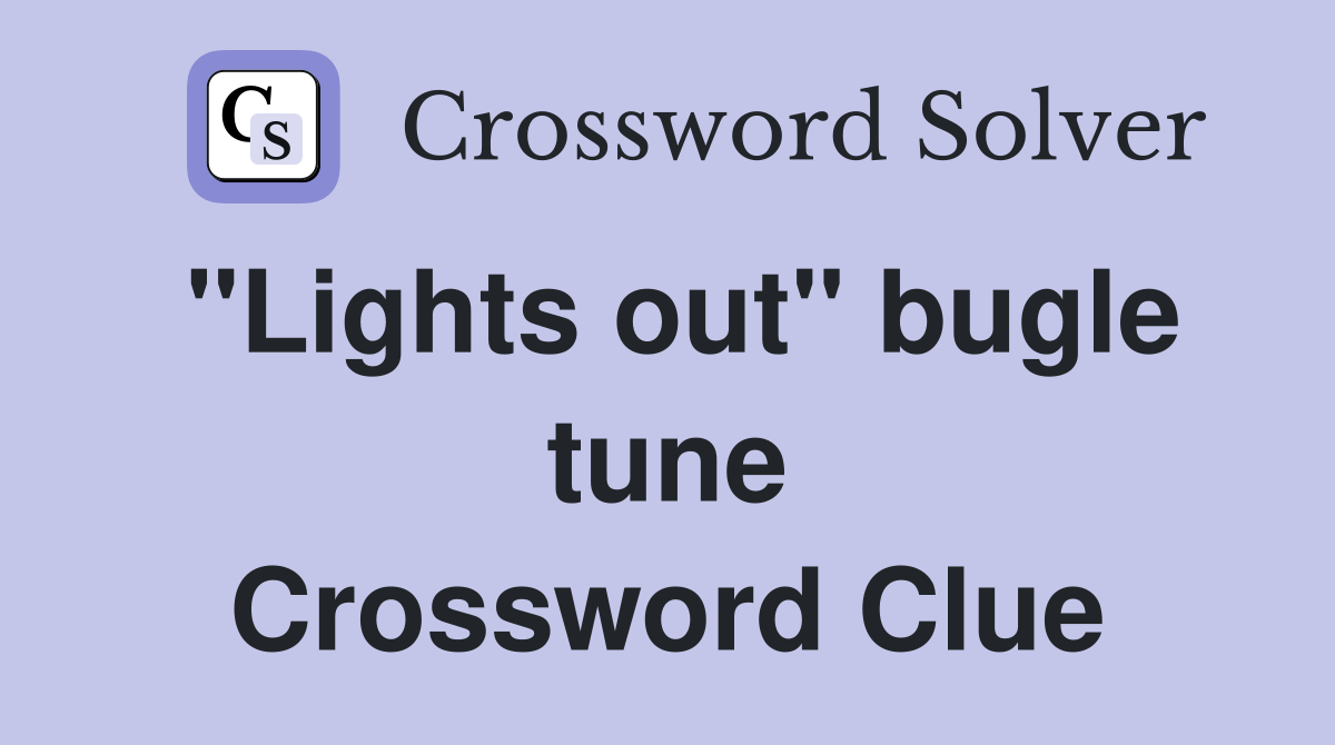 "Lights out" bugle tune Crossword Clue