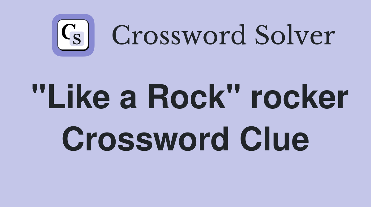 "Like a Rock" rocker Crossword Clue